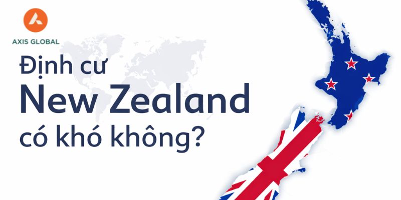 Định cư New Zealand có khó không? Cập nhật mới 2026