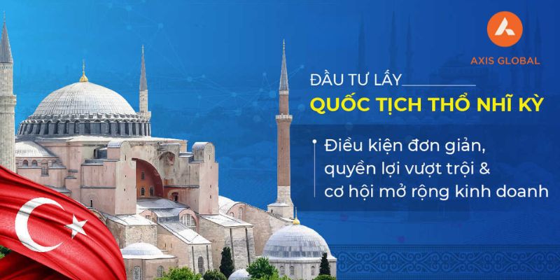 Quốc tịch Thổ Nhĩ Kỳ 2026: Điều kiện, chi phí và quy trình cập nhật