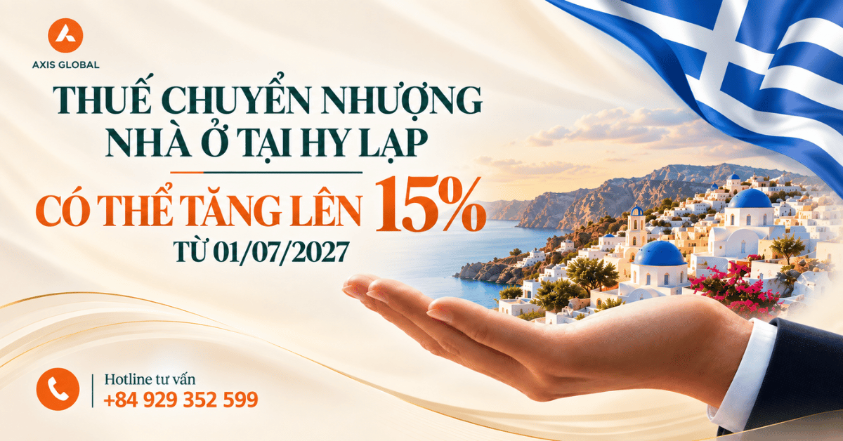 THUẾ CHUYỂN NHƯỢNG NHÀ Ở HY LẠP CÓ THỂ TĂNG LÊN 15%: NHÀ ĐẦU TƯ THỊ THỰC VÀNG CẦN BIẾT GÌ?