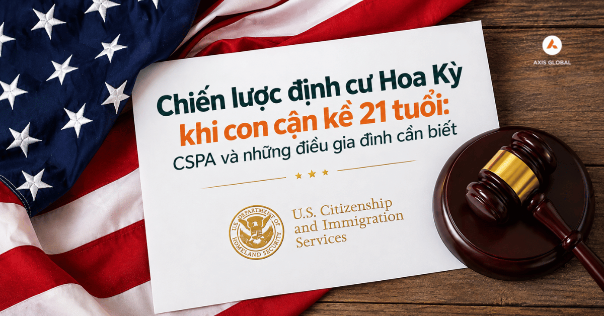 Chiến lược định cư Hoa Kỳ khi con cận kề 21 tuổi: CSPA và những điều gia đình cần biết